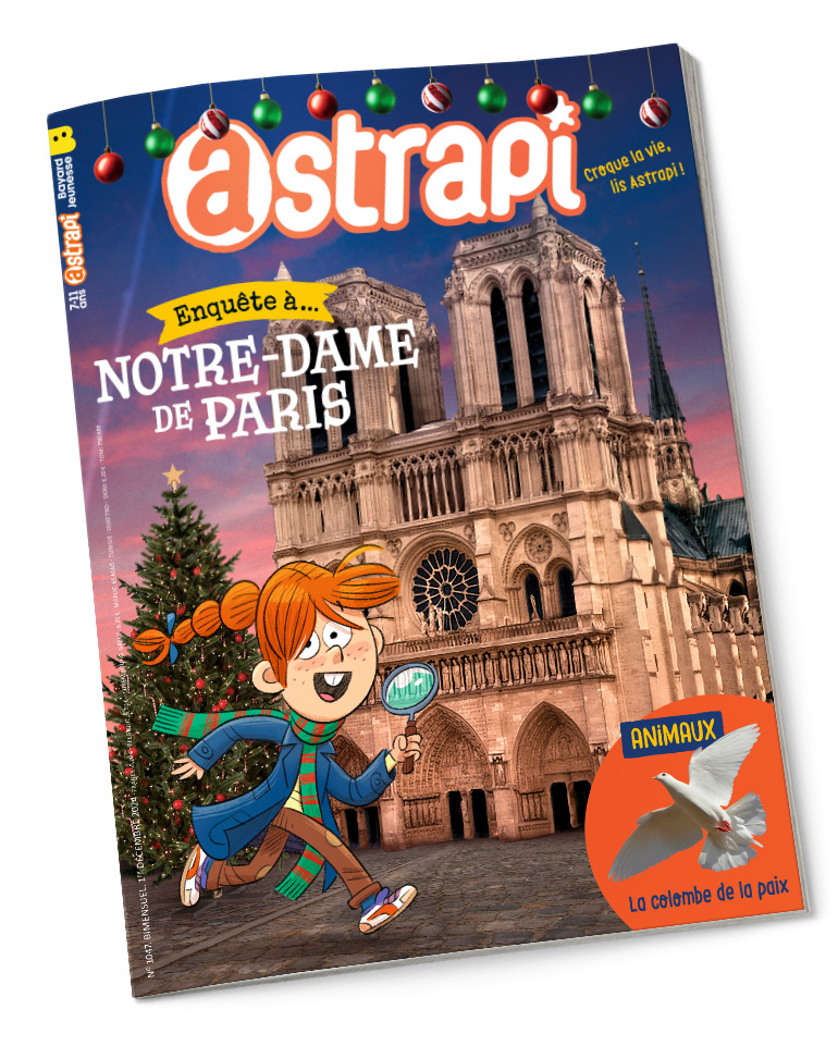 Couverture du magazine Astrapi n° 1047 du 1er décembre 2024. Enquête à Notre-Dame.